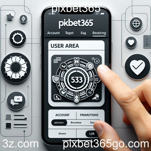 Descubra a Área do Usuário no Pixbet365: Personalização e Controle Total